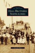 Cover: Hall Brothers Shipbuilders - Arcadia Publishing Library Editions
