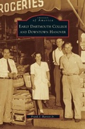 Cover: Early Dartmouth College and Downtown Hanover - Arcadia Publishing Library Editions
