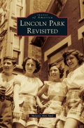 Cover: Lincoln Park Revisited - Arcadia Publishing Library Editions