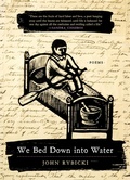 Cover: We Bed Down Into Water - Northwestern University Press