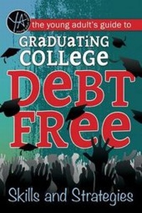 Abbildung von: The Young Adult's Guide to Graduating College Debt-Free - Atlantic Publishing Group Inc