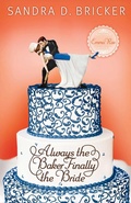 Cover: Always the Baker, Finally the Bride - Simon + Schuster LLC