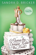 Cover: Always the Designer, Never the Bride - Simon + Schuster LLC
