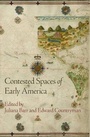 Cover: Contested Spaces of Early America - University of Pennsylvania Press