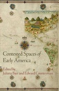 Cover: Contested Spaces of Early America - University of Pennsylvania Press