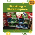 Cover: Starting a Makerspace - Cherry Lake Publishing