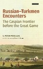 Cover: Russian-Turkmen Encounters - I.B. Tauris
