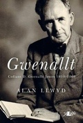 Cover: Gwenallt - Cofiant D. Gwenallt Jones 1899-1968 - Y Lolfa