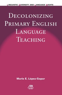 Enlarge image Cover: Decolonizing Primary English Language Teaching - Multilingual Matters