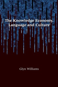 Enlarge image Cover: The Knowledge Economy, Language and Culture - Multilingual Matters