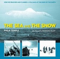 Enlarge image Cover: Sea and the Snow: How We Reached and Climbed a Volcano at the Ends of the Earth - Lodestar Books