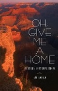 Cover: Oh, Give Me a Home - University of Oklahoma Press