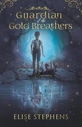 Cover: Guardian of the Gold Breathers - Dragon Moon Press