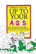 Cover: When You're Up to Your Ass in Alligators - Wayne State University Press