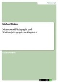 Cover: Montessori-Paedagogik und Waldorfpaedagogik im Vergleich - Grin Verlag