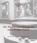 Cover: Die Wiener Gem&auml;ldegalerie unter Gustav Gl&uuml;ck - Hirmer