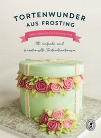 Enlarge image Cover: Tortenwunder aus Frosting - cake & bake Verlagsgesellschaft