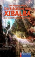 Cover: Im Schatten von Xibalba - P.Machinery Michael Haitel