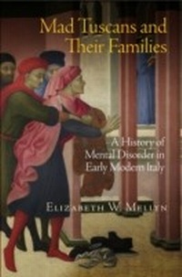 Abbildung von: Mad Tuscans and Their Families - University of Pennsylvania Press