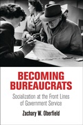 Cover: Becoming Bureaucrats - University of Pennsylvania Press