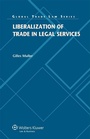 Cover: Liberalization of Trade in Legal Services - Kluwer Law International