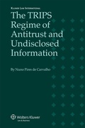 Cover: The TRIPS Regime of Antitrust and Undisclosed Information - Kluwer Law International