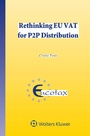 Cover: Rethinking EU VAT for P2P Distribution - Kluwer Law International