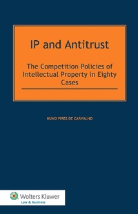 Enlarge image Cover: IP and Antitrust - Kluwer Law International