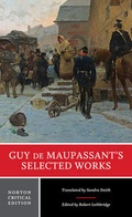 Cover: Guy de Maupassant's Selected Works - WW Norton & Co