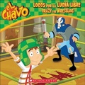 Cover: Locos Por La Lucha Libre / Crazy for Wrestling - Turtleback Books