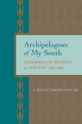 Cover: Archipelagoes of My South - The University of Alabama Press