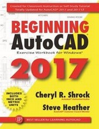 Abbildung von: Beginning AutoCAD 2017 Exercise Workbook - Industrial Press Inc.,U.S.