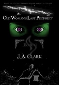 Cover: An Old Woman's Last Prophecy - JMDC Publishing, Ltd.