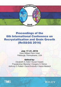 Enlarge image Cover: Proceedings of the 6th International Conference on Recrystallization and Grain Growth (ReX&GG 2016) - Wiley-TMS