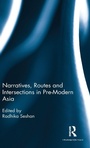Cover: Narratives, Routes and Intersections in Pre-Modern Asia - Routledge India