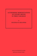 Cover: Automorphic Representation of Unitary Groups in Three Variables - Princeton University Press