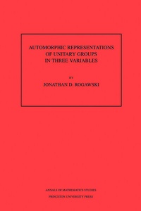 Enlarge image Cover: Automorphic Representation of Unitary Groups in Three Variables - Princeton University Press