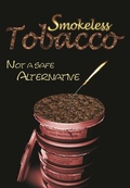 Cover: Smokeless Tobacco: Not a Safe Alternative - Simon + Schuster Inc.