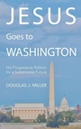 Cover: Jesus Goes to Washington - Wipf & Stock Publishers