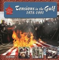 Abbildung von: Tensions in the Gulf, 1978-1991 - Mason Crest Publishers