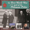 Cover: The First World War and the End of the Ottoman Order - Mason Crest Publishers