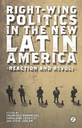 Cover: Right-Wing Politics in the New Latin America - Zed Books Ltd