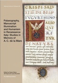 Cover: Palaeography, Manuscript Illumination and Humanism in Renaissance Italy: Studies in Memory of A. C. de la Mare - University of London Press