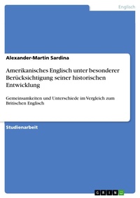 Abbildung von: Amerikanisches  Englisch unter besonderer Berücksichtigung seiner historischen Entwicklung - GRIN Verlag