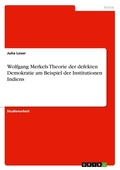 Cover: Wolfgang Merkels Theorie der defekten Demokratie am Beispiel der Institutionen Indiens - Grin Verlag