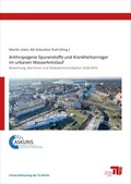 Cover: Anthropogene Spurenstoffe und Krankheitserreger im urbanen Wasserkreislauf - Universit&auml;tsverlag der TU Berlin
