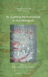 Enlarge image Cover: Re-Inventing the Postcolonial (in the) Metropolis - Brill