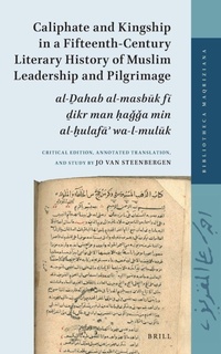 Abbildung von: Caliphate and Kingship in a Fifteenth-Century Literary History of Muslim Leadership and Pilgrimage - Brill