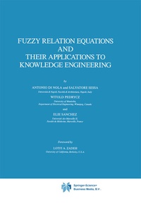 Enlarge image Cover: Fuzzy Relation Equations and Their Applications to Knowledge Engineering - Springer