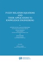 Cover: Fuzzy Relation Equations and Their Applications to Knowledge Engineering - Springer